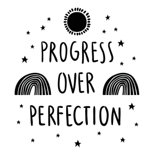 Progress over Perfection